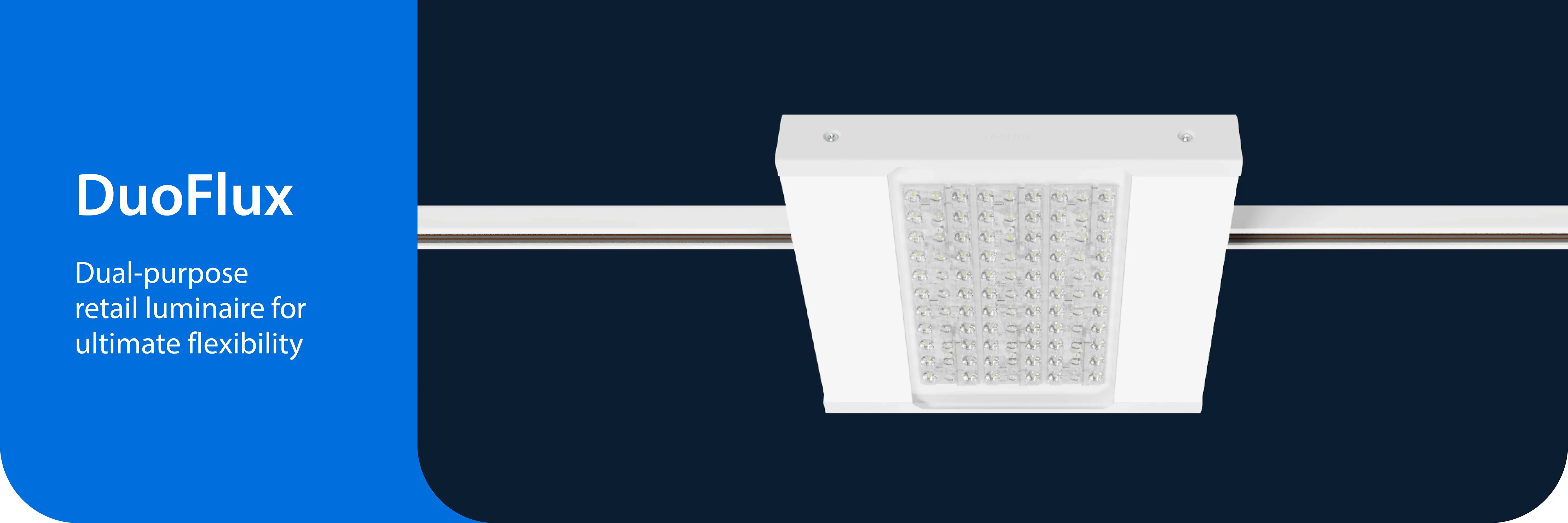 DuoFlux – Dual-purpose retail luminaire for ultimate flexibility